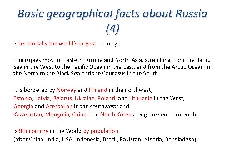 Basic geographical facts about Russia (4) Is territorially the world’s largest country. It occupies Basic geographical facts about Russia (4) Is territorially the world’s largest country. It occupies