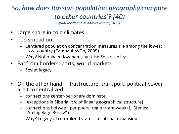 So, how does Russian population geography compare to other countries’? (40) (Markevich and Mihailova