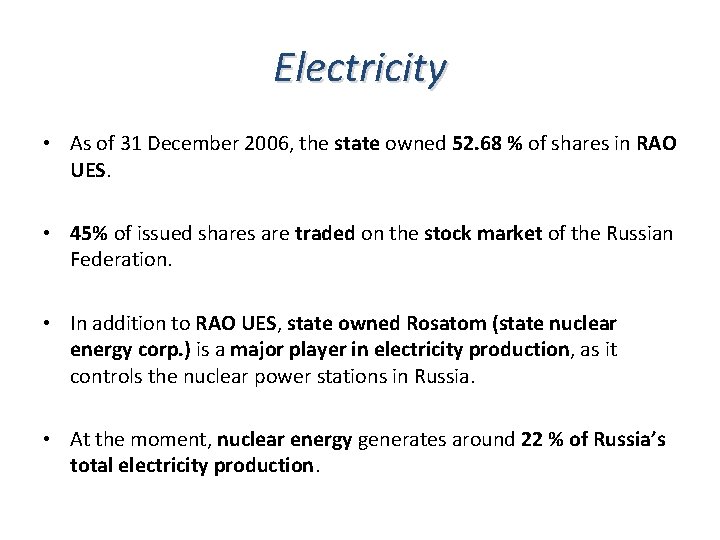 Electricity • As of 31 December 2006, the state owned 52. 68 % of