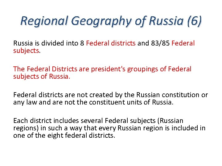 Regional Geography of Russia (6) Russia is divided into 8 Federal districts and 83/85