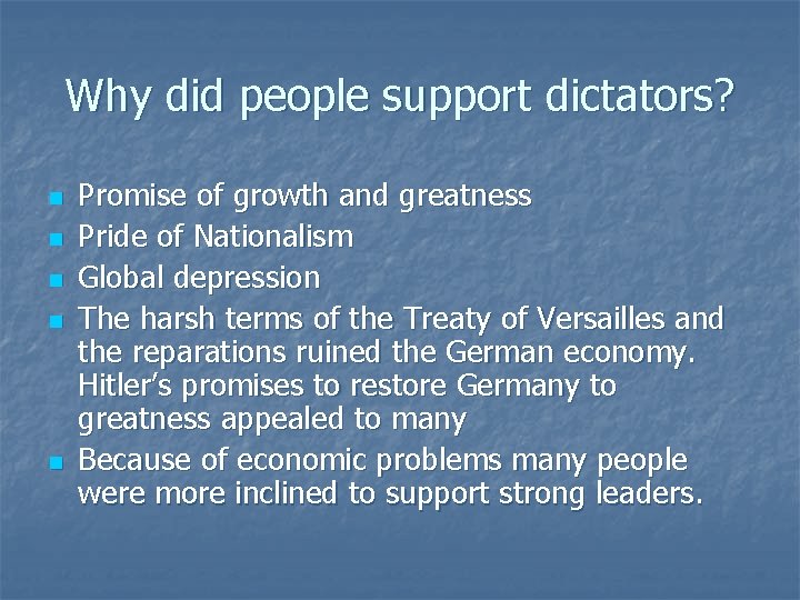 Why did people support dictators? n n n Promise of growth and greatness Pride