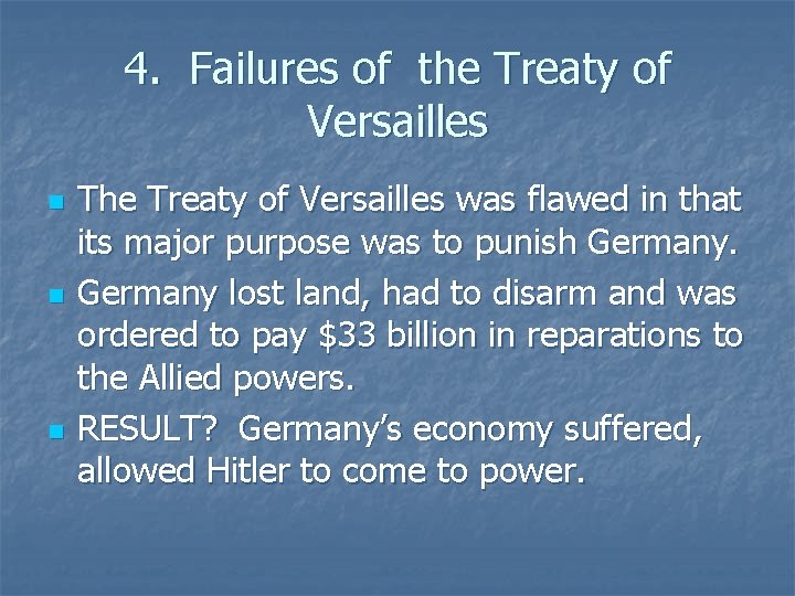 4. Failures of the Treaty of Versailles n n n The Treaty of Versailles