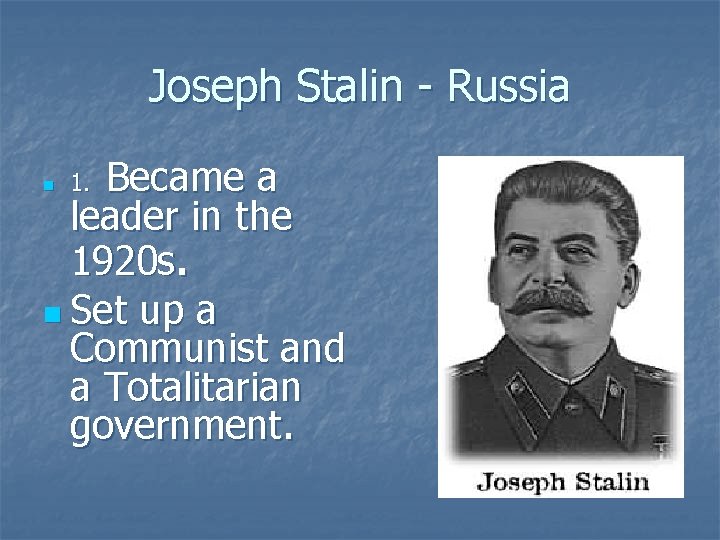 Joseph Stalin - Russia Became a leader in the 1920 s. n Set up