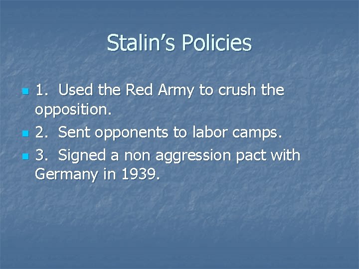Stalin’s Policies n n n 1. Used the Red Army to crush the opposition.