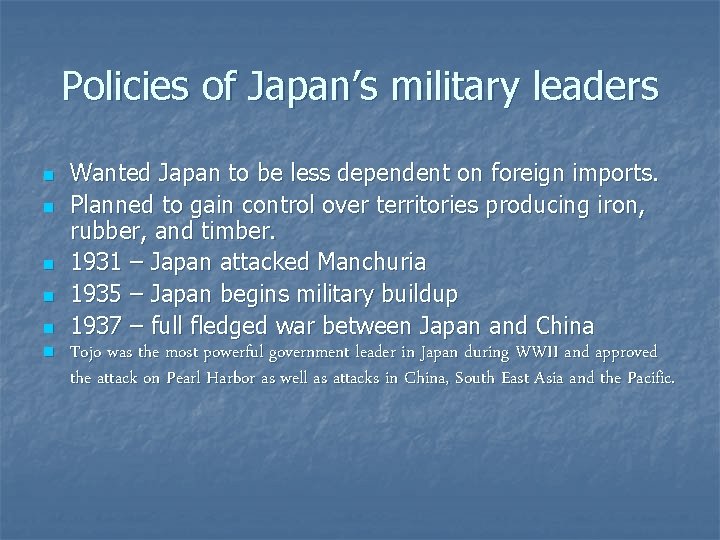 Policies of Japan’s military leaders n n n Wanted Japan to be less dependent