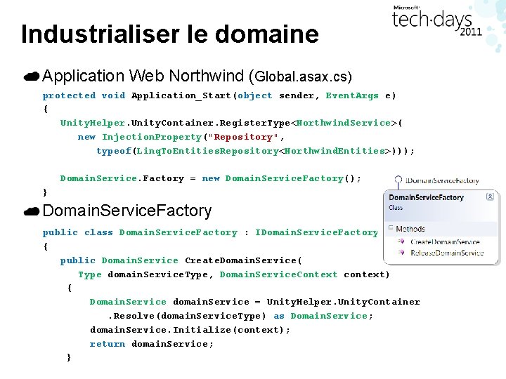 Industrialiser le domaine Application Web Northwind (Global. asax. cs) protected void Application_Start(object sender, Event.