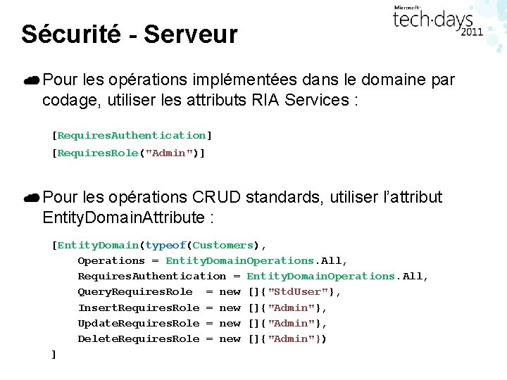 Sécurité - Serveur Pour les opérations implémentées dans le domaine par codage, utiliser les