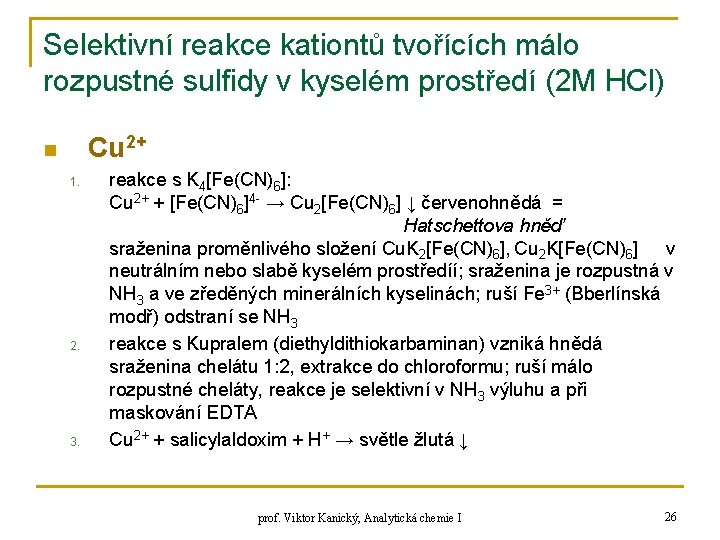 Selektivní reakce kationtů tvořících málo rozpustné sulfidy v kyselém prostředí (2 M HCl) Cu