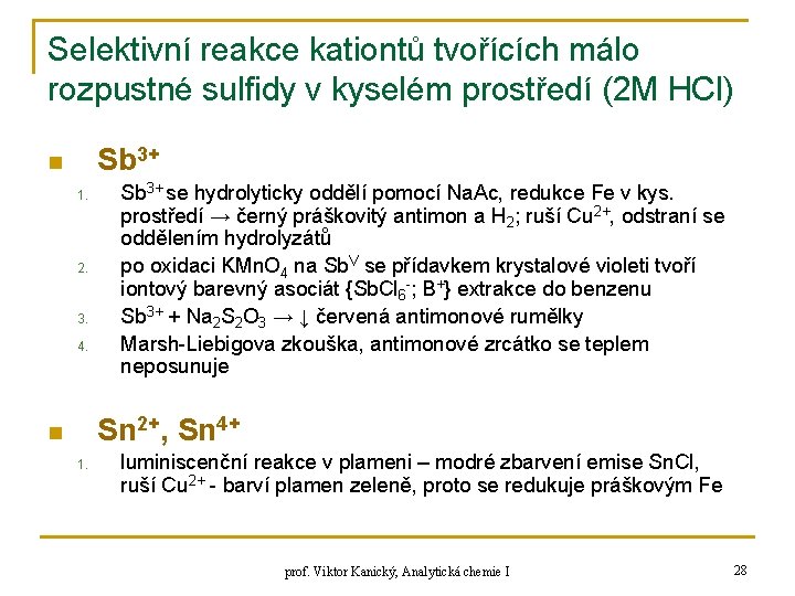 Selektivní reakce kationtů tvořících málo rozpustné sulfidy v kyselém prostředí (2 M HCl) Sb
