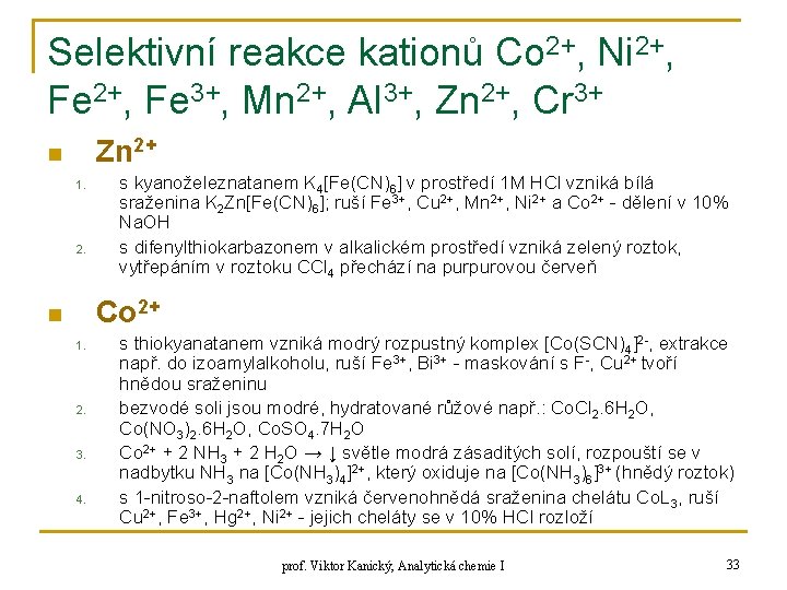 Selektivní reakce kationů Co 2+, Ni 2+, Fe 3+, Mn 2+, Al 3+, Zn