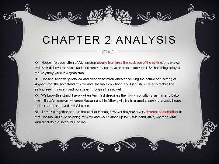 CHAPTER 2 ANALYSIS v Hosseini’s description of Afghanistan always highlights the positives of the CHAPTER 2 ANALYSIS v Hosseini’s description of Afghanistan always highlights the positives of the