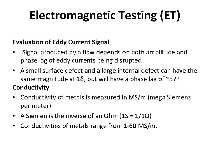 Electromagnetic Testing (ET) Evaluation of Eddy Current Signal • Signal produced by a flaw