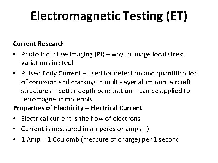 Electromagnetic Testing (ET) Current Research • Photo inductive Imaging (PI) – way to image