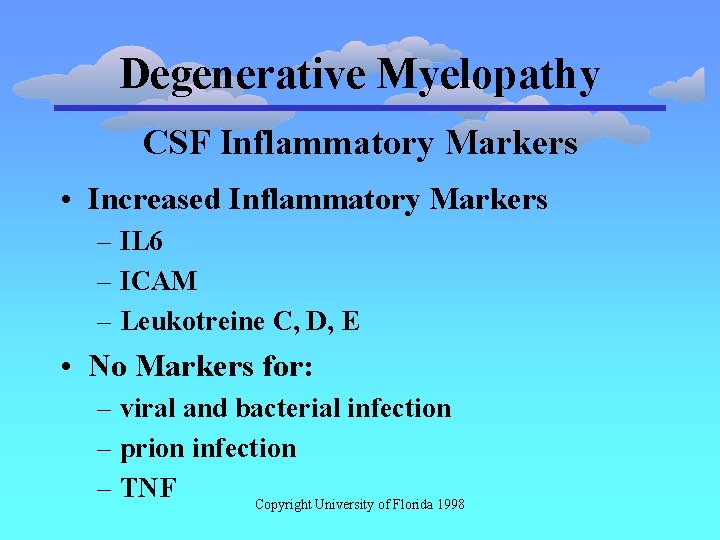 Degenerative Myelopathy CSF Inflammatory Markers • Increased Inflammatory Markers – IL 6 – ICAM