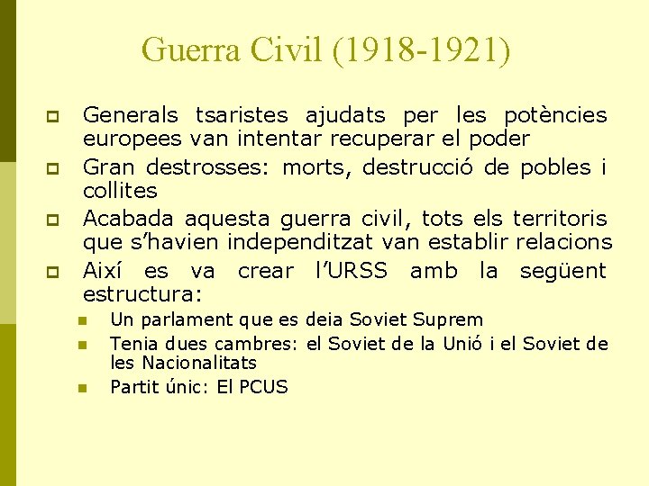 Guerra Civil (1918 -1921) p p Generals tsaristes ajudats per les potències europees van