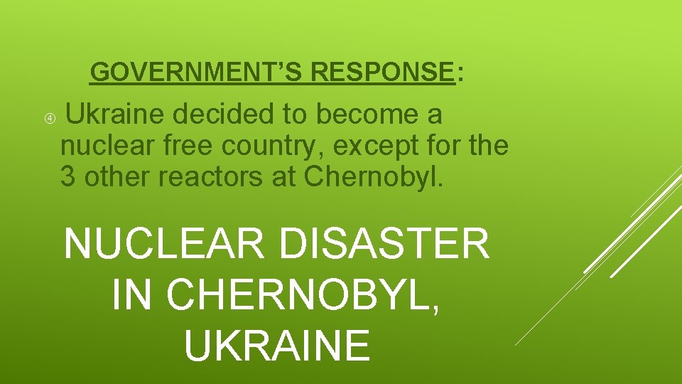 GOVERNMENT’S RESPONSE: Ukraine decided to become a nuclear free country, except for the 3