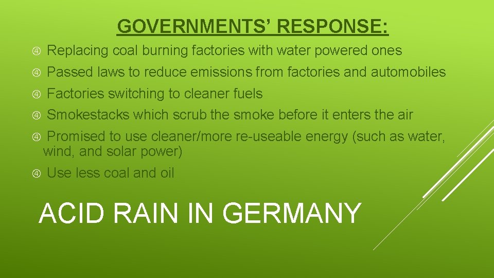 GOVERNMENTS’ RESPONSE: Replacing coal burning factories with water powered ones Passed laws to reduce