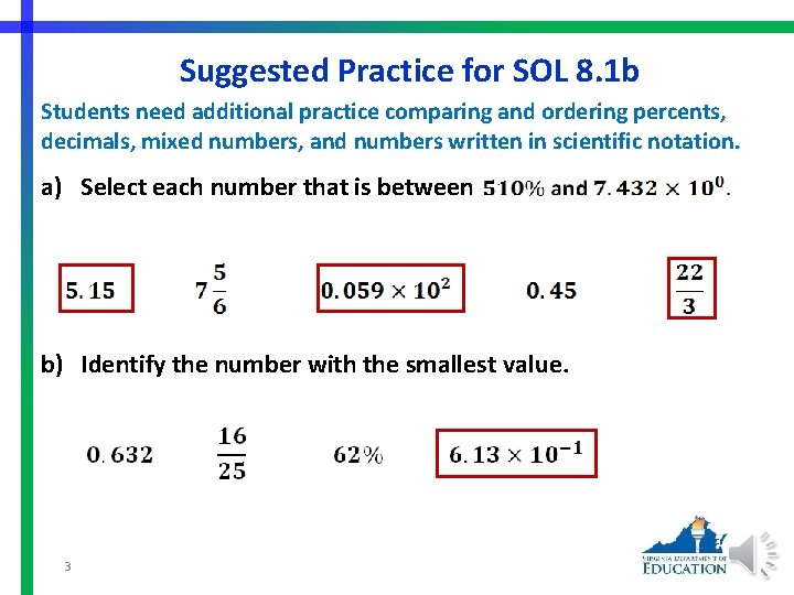 Suggested Practice for SOL 8. 1 b Students need additional practice comparing and ordering