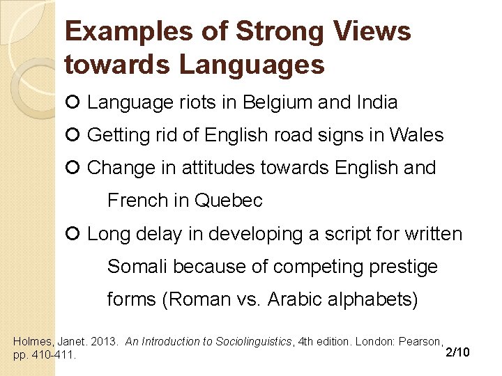 Examples of Strong Views towards Languages Language riots in Belgium and India Getting rid