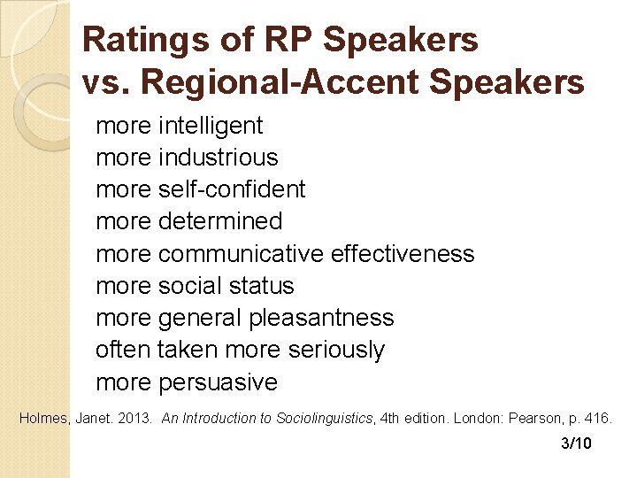 Ratings of RP Speakers vs. Regional-Accent Speakers more intelligent more industrious more self-confident more