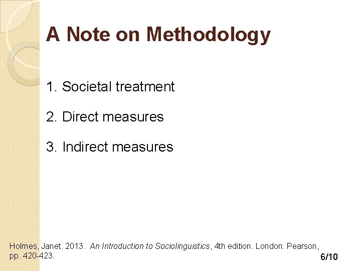 A Note on Methodology 1. Societal treatment 2. Direct measures 3. Indirect measures Holmes,