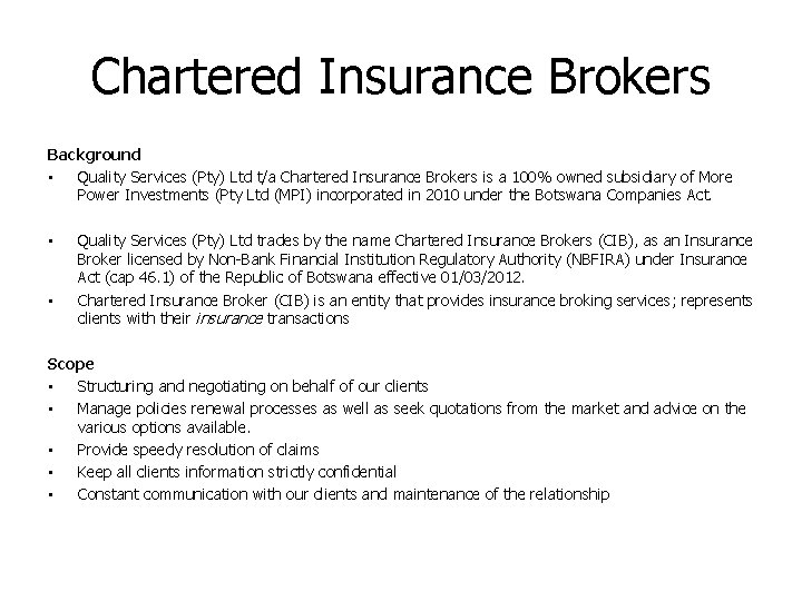 Chartered Insurance Brokers Background • Quality Services (Pty) Ltd t/a Chartered Insurance Brokers is Chartered Insurance Brokers Background • Quality Services (Pty) Ltd t/a Chartered Insurance Brokers is