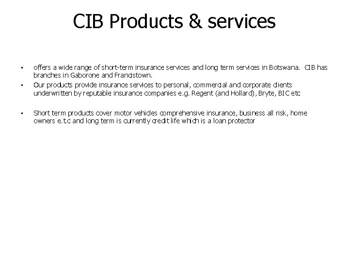 CIB Products & services • • • offers a wide range of short-term insurance CIB Products & services • • • offers a wide range of short-term insurance