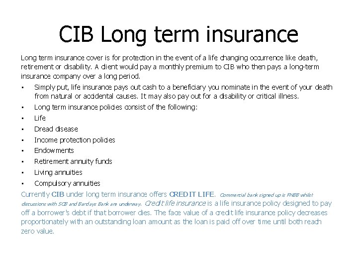 CIB Long term insurance cover is for protection in the event of a life CIB Long term insurance cover is for protection in the event of a life