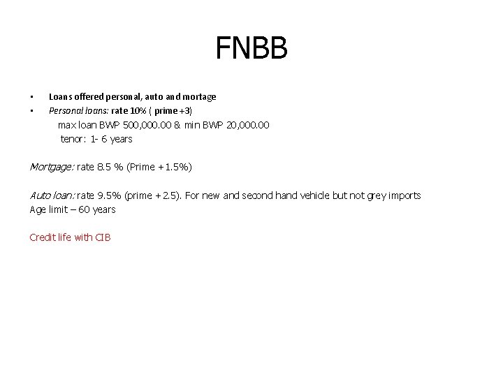 FNBB • Loans offered personal, auto and mortage • Personal loans: rate 10% ( FNBB • Loans offered personal, auto and mortage • Personal loans: rate 10% (
