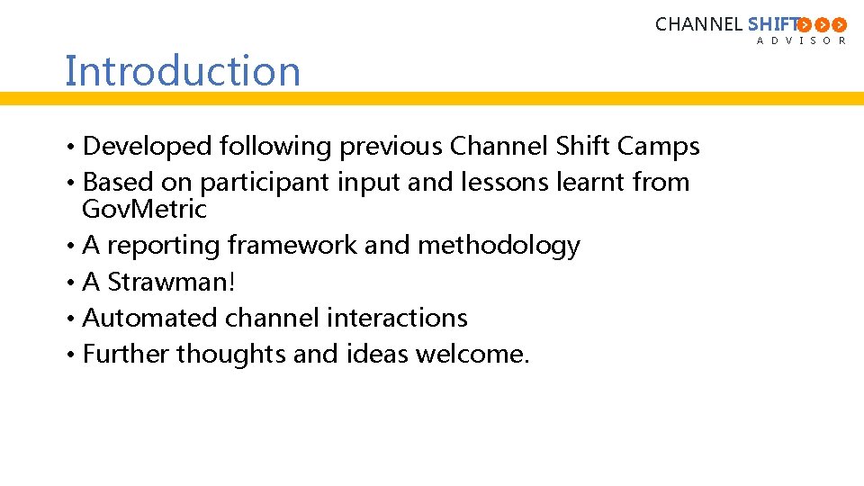 CHANNEL SHIFT Introduction • Developed following previous Channel Shift Camps • Based on participant