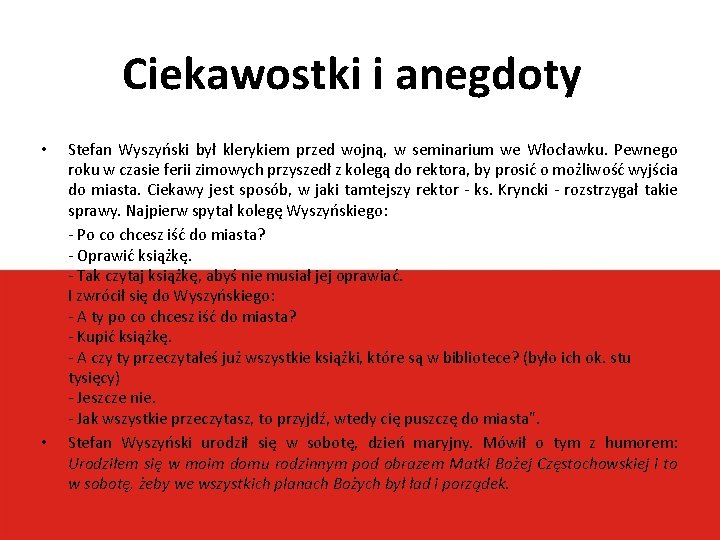 Ciekawostki i anegdoty • • Stefan Wyszyński był klerykiem przed wojną, w seminarium we Ciekawostki i anegdoty • • Stefan Wyszyński był klerykiem przed wojną, w seminarium we