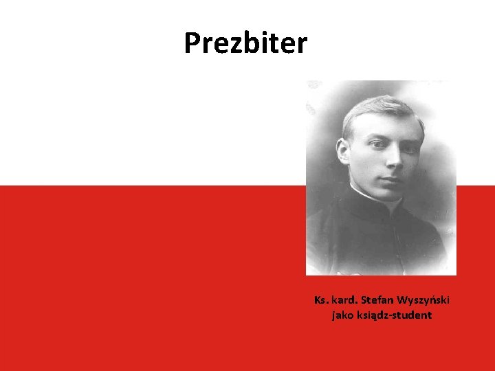 Prezbiter Ks. kard. Stefan Wyszyński jako ksiądz-student 