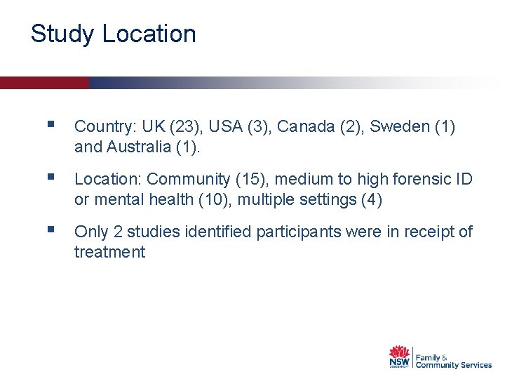 Study Location § Country: UK (23), USA (3), Canada (2), Sweden (1) and Australia