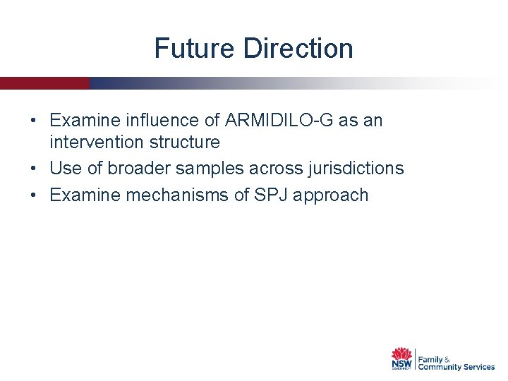 Future Direction • Examine influence of ARMIDILO-G as an intervention structure • Use of