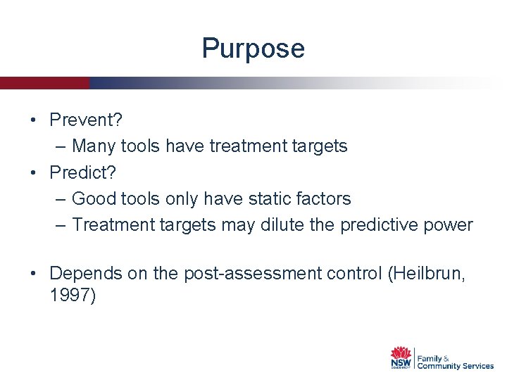 Purpose • Prevent? – Many tools have treatment targets • Predict? – Good tools