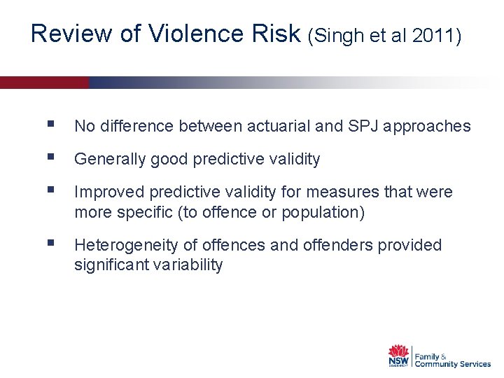 Review of Violence Risk (Singh et al 2011) § No difference between actuarial and