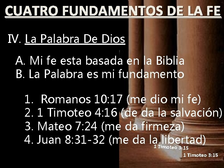 CUATRO FUNDAMENTOS DE LA FE IV. La Palabra De Dios A. Mi fe esta