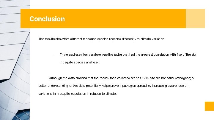 Conclusion The results show that different mosquito species respond differently to climate variation. - Conclusion The results show that different mosquito species respond differently to climate variation. -