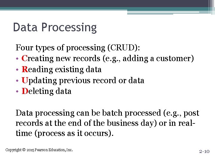 Data Processing Four types of processing (CRUD): • Creating new records (e. g. , Data Processing Four types of processing (CRUD): • Creating new records (e. g. ,