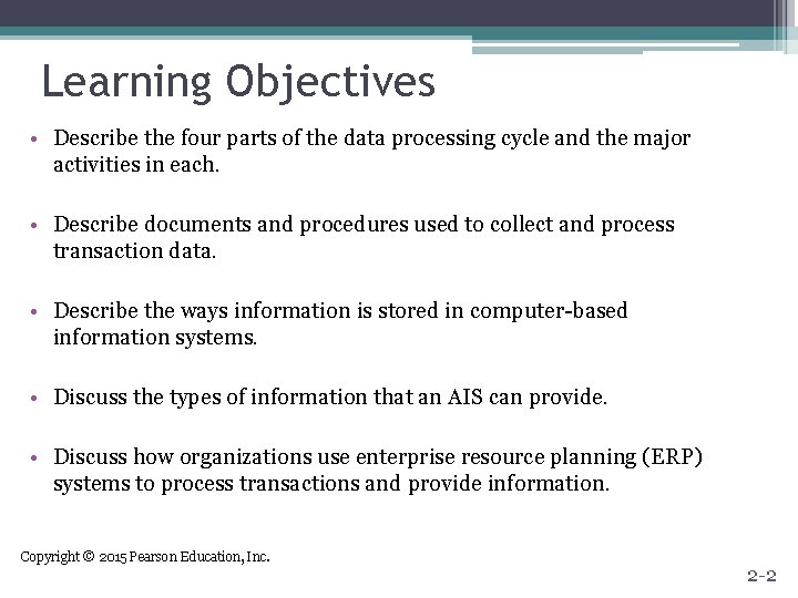 Learning Objectives • Describe the four parts of the data processing cycle and the Learning Objectives • Describe the four parts of the data processing cycle and the