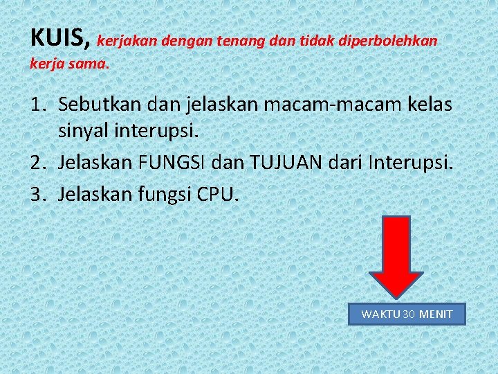 KUIS, kerjakan dengan tenang dan tidak diperbolehkan kerja sama. 1. Sebutkan dan jelaskan macam-macam