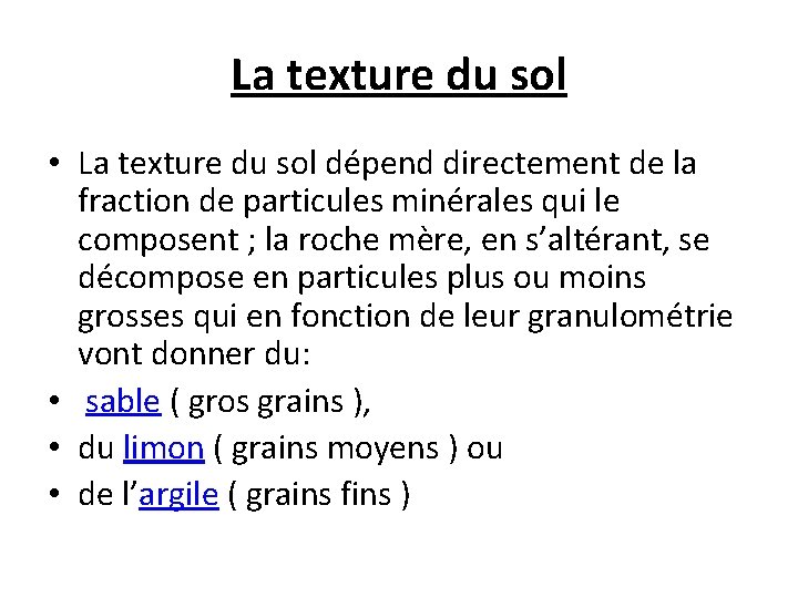 La texture du sol • La texture du sol dépend directement de la fraction