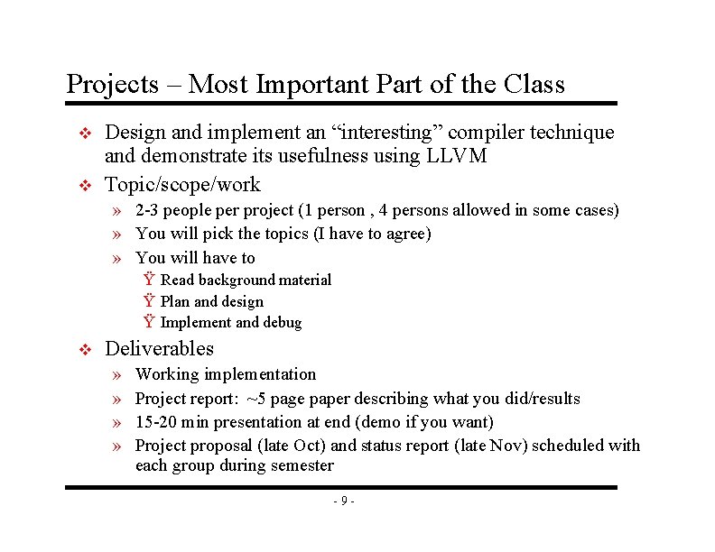 Projects – Most Important Part of the Class v v Design and implement an