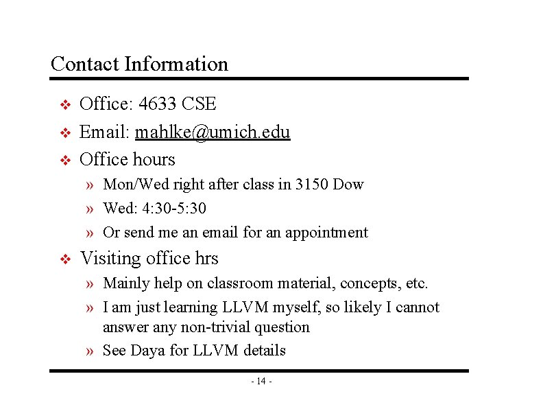 Contact Information v v v Office: 4633 CSE Email: mahlke@umich. edu Office hours »