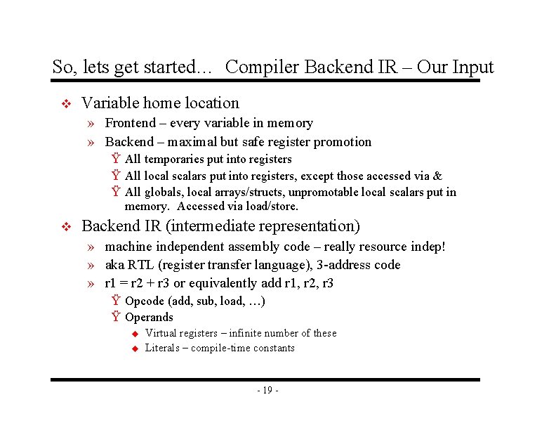 So, lets get started… Compiler Backend IR – Our Input v Variable home location