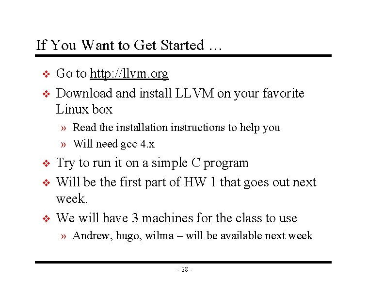 If You Want to Get Started … v v Go to http: //llvm. org