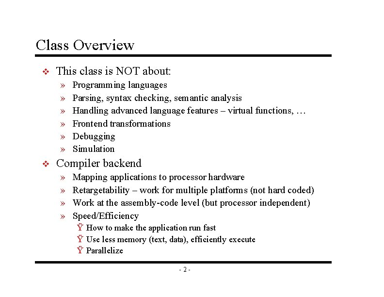 Class Overview v This class is NOT about: » » » v Programming languages