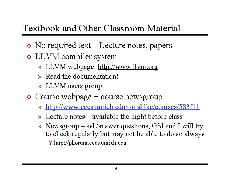 Textbook and Other Classroom Material v v No required text – Lecture notes, papers