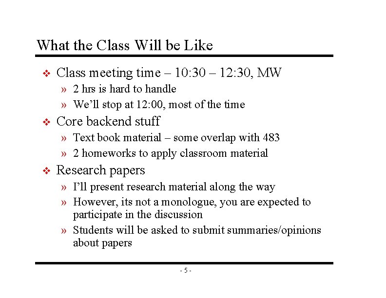 What the Class Will be Like v Class meeting time – 10: 30 –