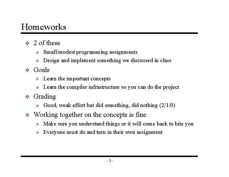 Homeworks v 2 of these » Small/modest programming assignments » Design and implement something